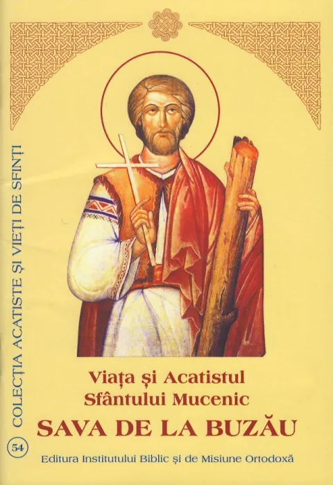 Viaţa şi Acatistul Sfântului Mucenic Sava de la Buzău