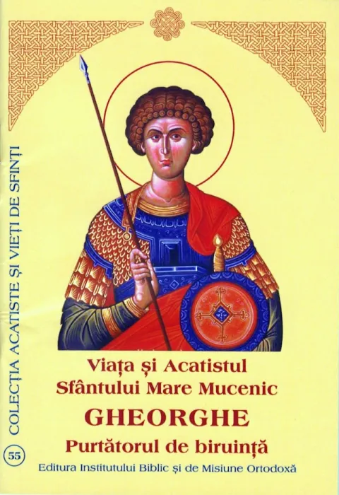 Viața și Acatistul Sfântului Mare Mucenic Gheorghe - Purtătorul de biruință