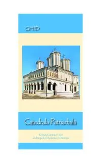 Ghidul Catedralei Patriarhale la a doua ediţie