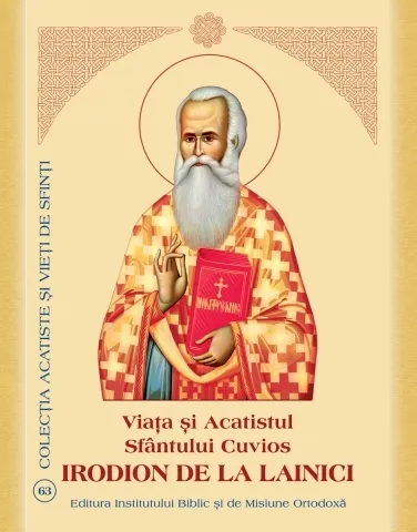 Viaţa şi Acatistul Sfântului Cuvios Irodion de la Lainici