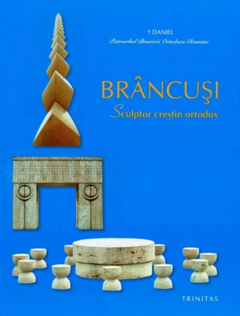 Brâncuşi - sculptor creştin ortodox