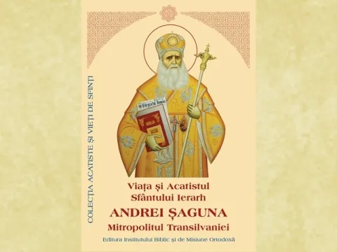 Viaţa şi Acatistul Sfântului Ierarh Andrei Șaguna, Mitropolitul Transilvaniei