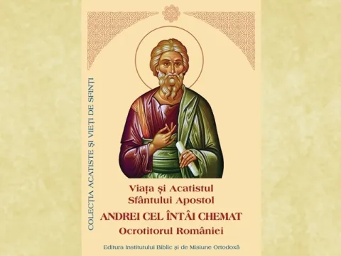 Viaţa şi Acatistul Sfântului Apostol Andrei cel Întâi chemat, Ocrotitorul României