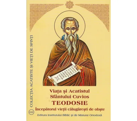 Viața și Acatistul Sfântului Cuvios Teodosie, Începătorul vieţii călugăreşti de obşte