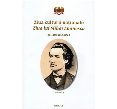 Ziua culturii naţionale. Ziua lui Mihai Eminescu