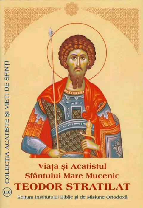 Viața și Acatistul Sfântului Mare Mucenic Teodor Stratilat