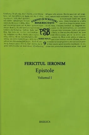 Fericitul Ieronim. Epistole. Volumul I