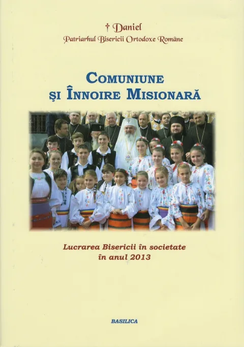Comuniune şi înnoire misionară – Lucrarea Bisericii în societate în anul 2013