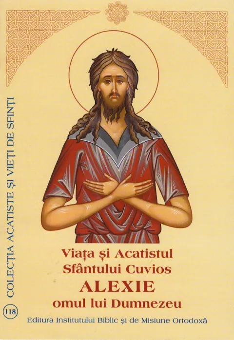 Viaţa şi Acatistul Sfântului Cuvios Alexie omul lui Dumnezeu