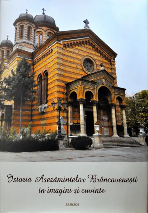 Istoria Aşezămintelor Brâncoveneşti în imagini şi cuvinte