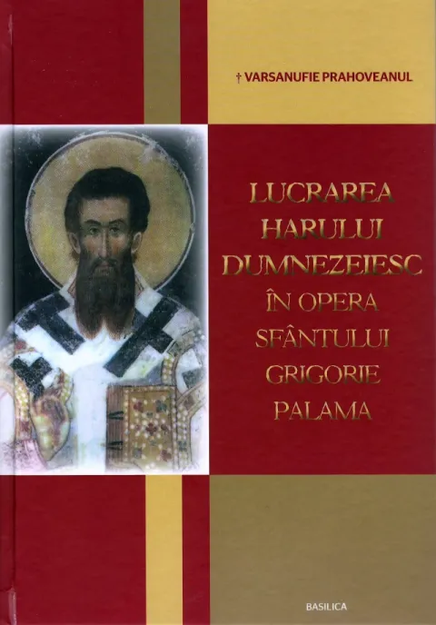 Lucrarea harului dumnezeiesc în opera Sfântului Grigorie Palama