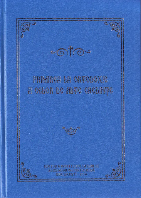Apariţie editorială: „Primirea la Ortodoxie a celor de alte credinţe“