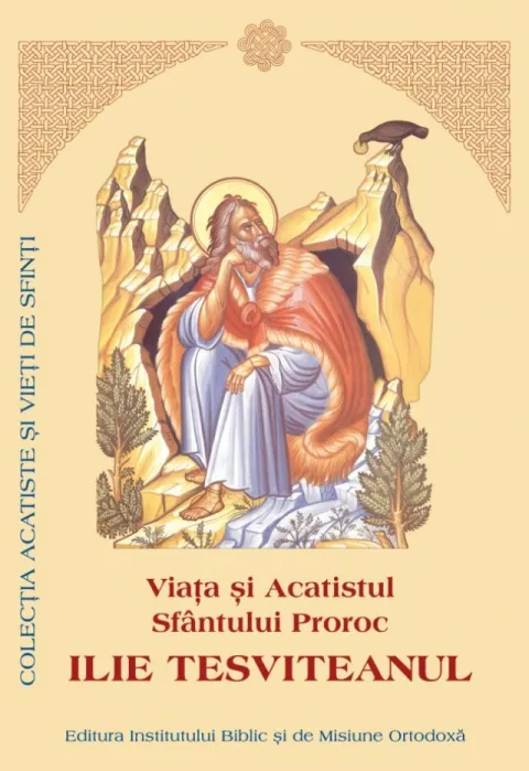Viaţa şi Acatistul Sfântului Proroc Ilie Tesviteanul
