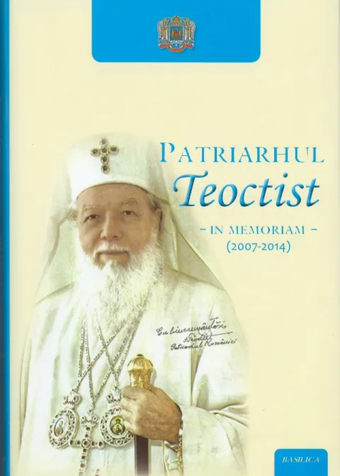 Patriarhul TEOCTIST. In memoriam, 2007-2014