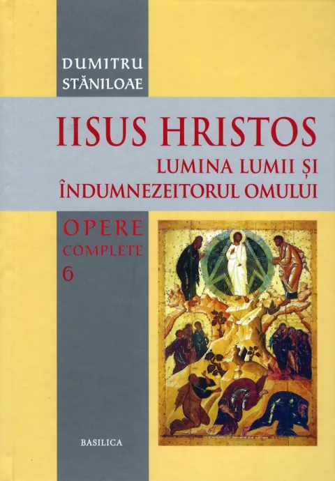 IISUS HRISTOS - LUMINA LUMII ȘI ÎNDUMNEZEITORUL OMULUI
