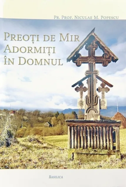 „Preoţi de mir adormiţi în Domnul“