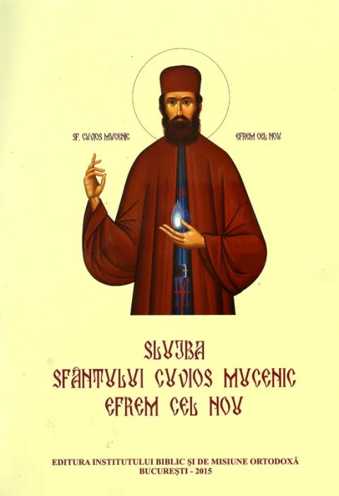 Slujba Sfântului Cuvios Mucenic Efrem cel Nou