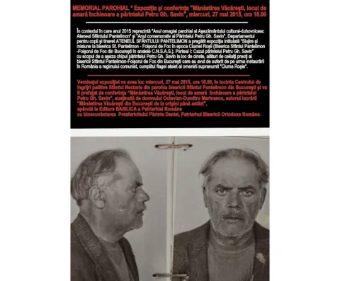 Conferinţă şi expoziţie legată de personalitatea părintelui Petru Gh. Savin, întemeietorul „Ateneului Sfântului Pantelimon” din Bucureşti