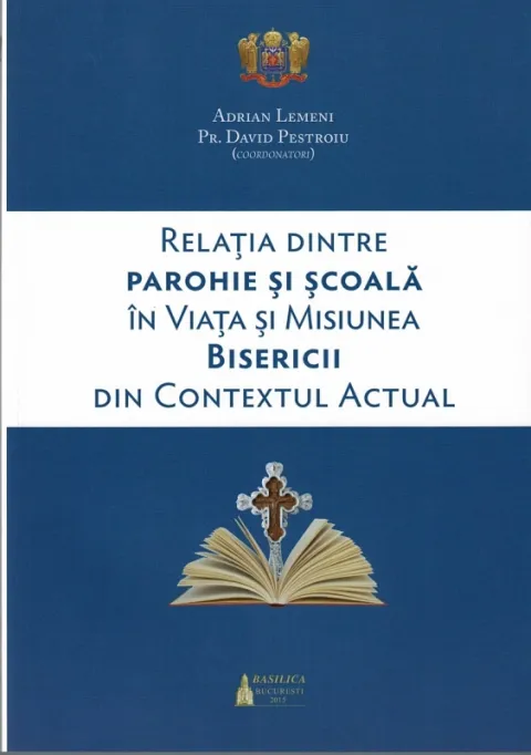 Relaţia dintre parohie şi şcoală în viaţa şi misiunea Bisericii din contextul actual