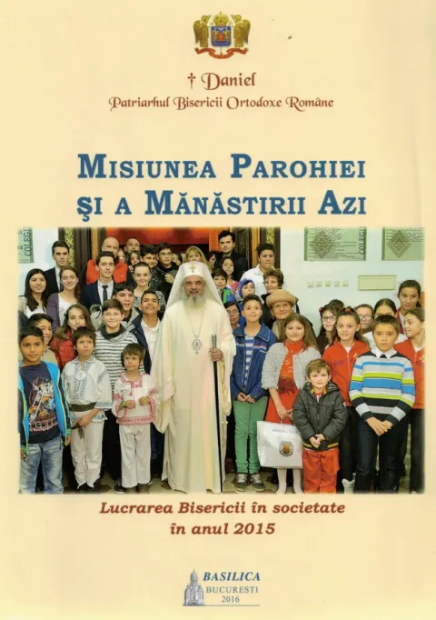 Volumul „Misiunea parohiei şi a mănăstirii azi. Lucrarea Bisericii în societate în anul 2015”