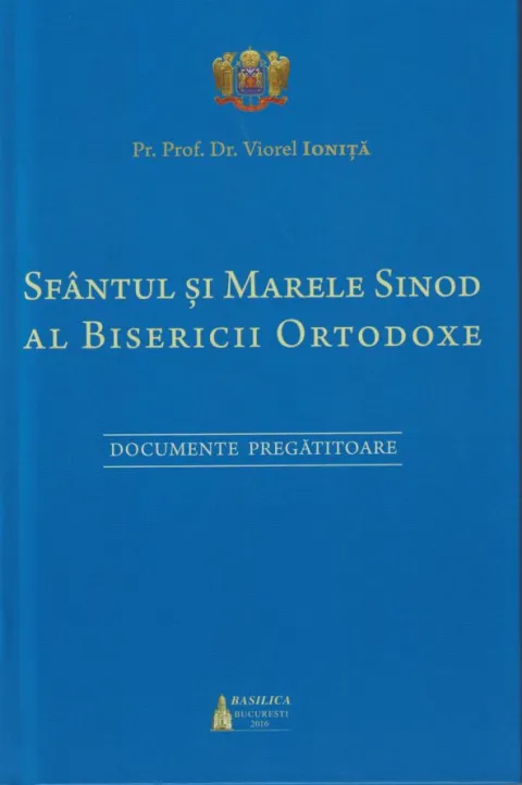 Volumul „Sfântul şi Marele Sinod al Bisericii Ortodoxe” la Editura BASILICA