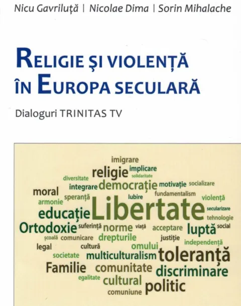 Apariţie editorială „Religie şi violenţă în Europa seculară”- Dialoguri Trinitas TV Apariţie editorială „Religie şi violenţă în Europa seculară”- Dialoguri Trinitas TV