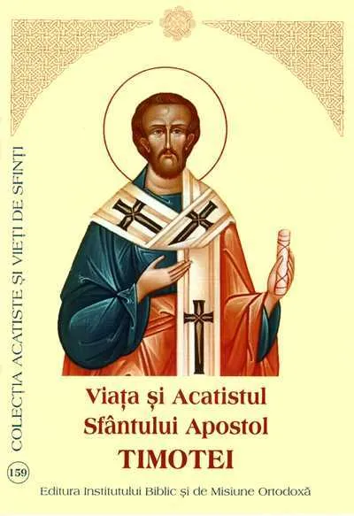 Viața și Acatistul Sfântului Apostol Timotei