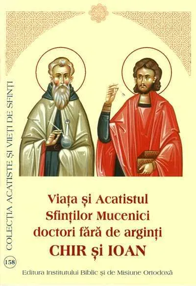 Viața și Acatistul Sfinților Mucenici doctori fără de argint Chir și Ioan