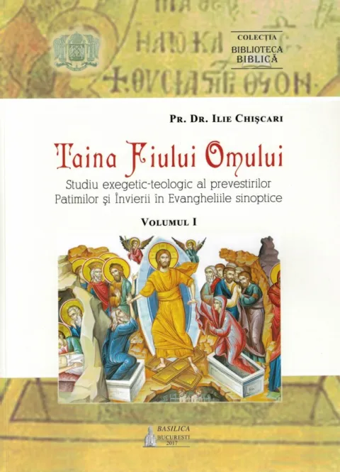 Pr. Dr. Ilie Chișcari: „Taina Fiului Omului” – vol. I
