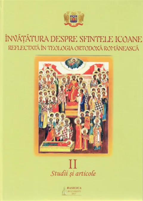Învățătura despre sfintele icoane reflectată în teologia românească – Volumul II
