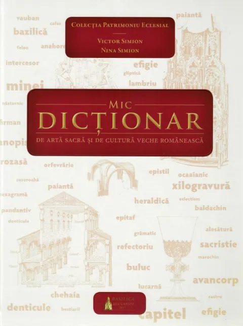 Editura Basilica: Mic dicționar de artă sacră și de cultură veche românească
