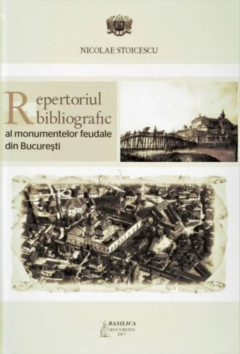 Repertoriul bibliografic al monumentelor feudale din București