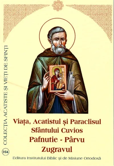 Viața, Acatistul și Paraclisul Sfântului Cuvios Pafnutie – Pârvu Zugravul