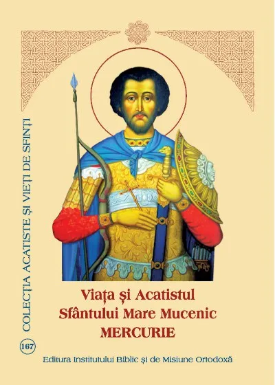 Viața și Acatistul Sfântului Mare Mucenic Mercurie