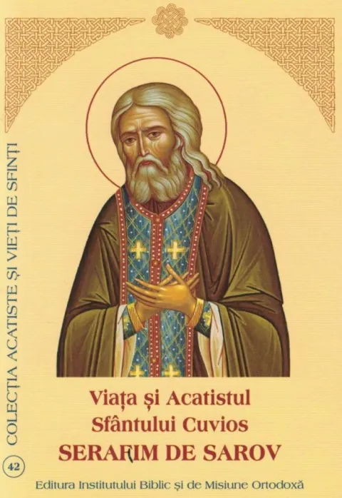 Viața și Acatistul Sfântului Cuvios Serafim de Sarov