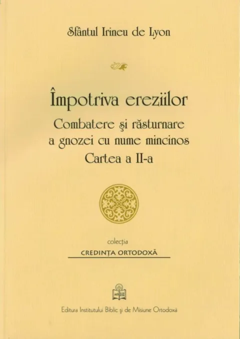 Cartea a doua a lucrării „Împotriva ereziilor” a Sfântului Irineu de Lyon a apărut la Institutul Biblic și de Misiune Ortodoxă