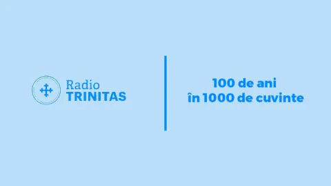 Anul centenarului | Radio Trinitas lansează concursul de creație literară „100 de ani în 1000 de cuvinte”