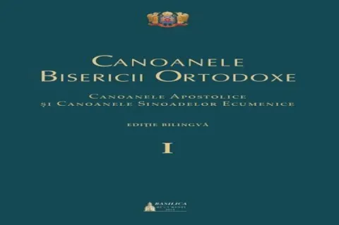 Canoanele Bisericii Ortodoxe – ediție bilingvă apărută la Editura Basilica