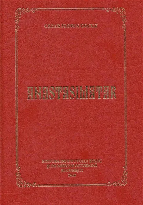 A apărut o nouă ediție a Anastasimatarului
