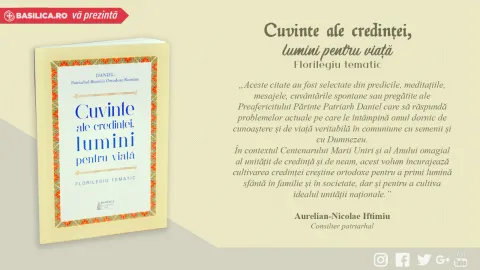 Recomandat de Basilica.ro: „Cuvinte ale credinței, lumini pentru viață” – 365 citate ale Patriarhului Daniel