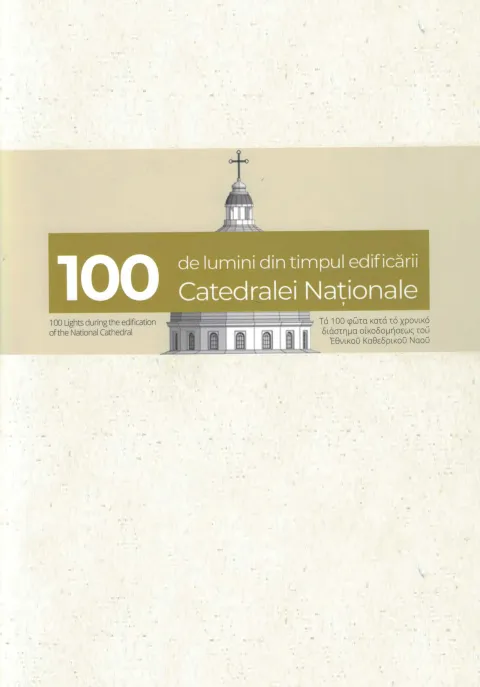 Editura Basilica: 100 de momente importante din istoria edificării Catedralei Naționale