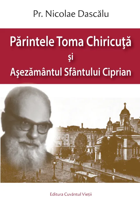 Volum dedicat Părintelui Toma Chiricuță – Cunoscut predicator din Perioada interbelică