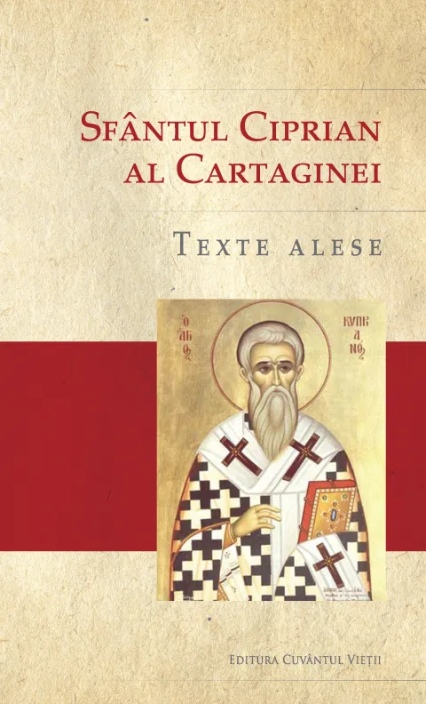 Sfântul Ciprian al Cartaginei: Texte alese