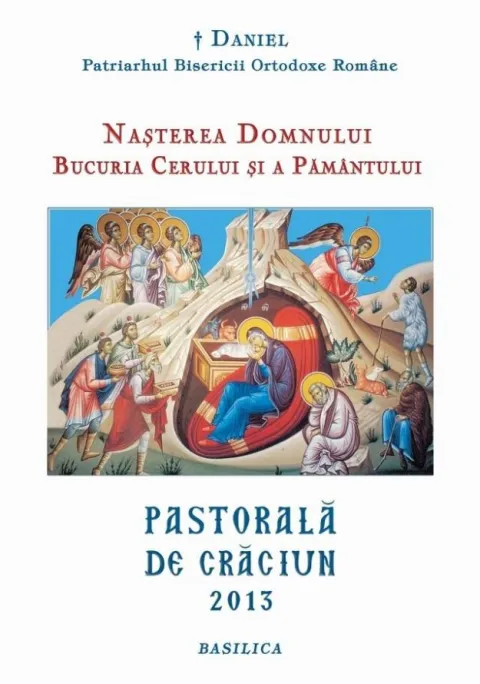 Nașterea Domnului: Bucuria cerului și a pământului (Pastorală la nașterea Domnului – 2013)