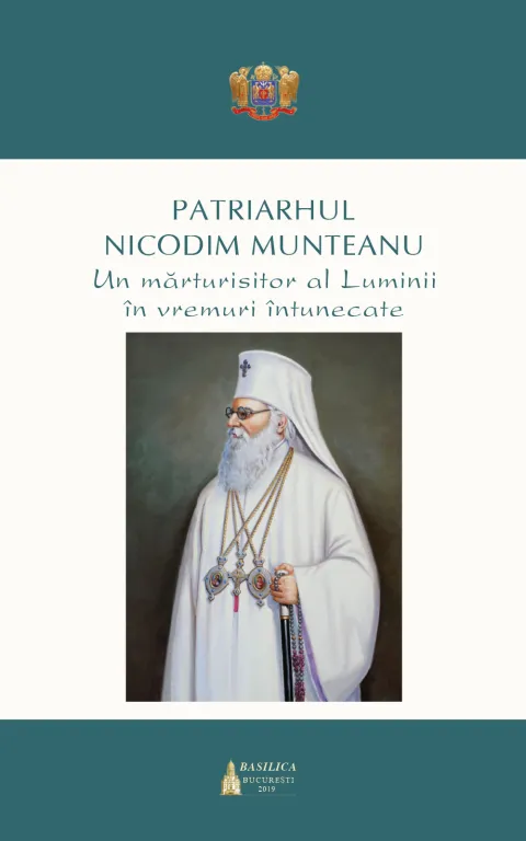 Apariție recentă la Editura Basilica dedicată Patriarhului Nicodim – „un mărturisitor al Luminii în vremuri întunecate”