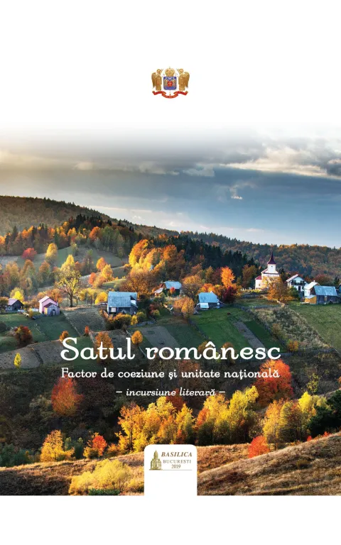 Satul românesc: Factor de coeziune și unitate națională – apariție recentă la Editura Basilica