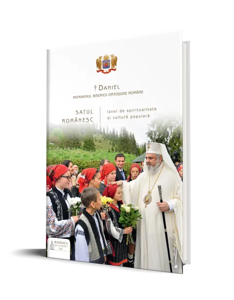 Patriarhul Daniel despre satul românesc drept izvor de spiritualitate și cultură | Editura Basilica