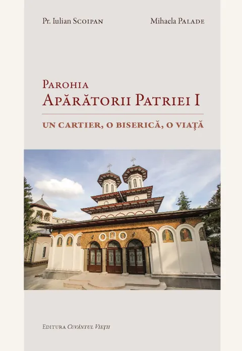 Monografia Parohiei Apărătorii Patriei I