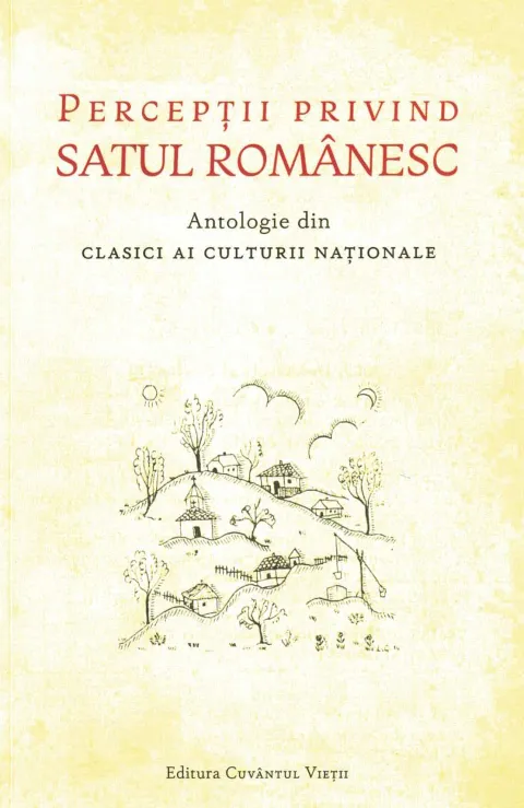 Editura Cuvântul Vieții: Antologie despre satul românesc din clasici ai culturii naționale