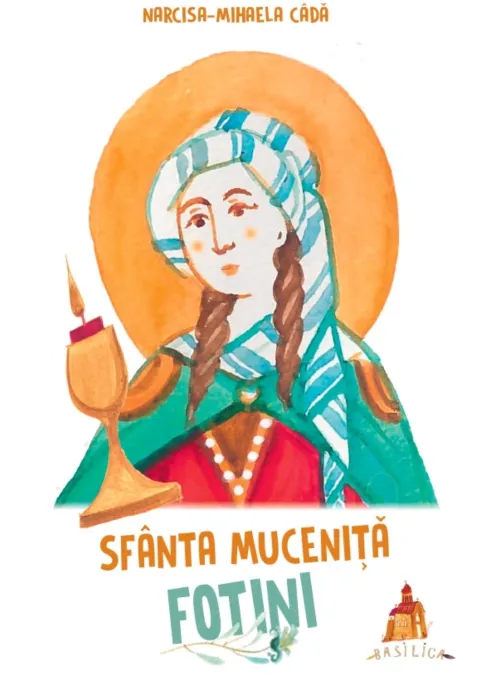 Carte pentru copii: Sfânta Muceniță Fotini